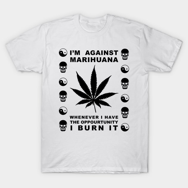 Against Marihuana on White T-Shirt by SWAMPMEAT